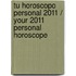Tu horoscopo personal 2011 / Your 2011 Personal Horoscope