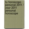 Tu horoscopo personal 2011 / Your 2011 Personal Horoscope door Joseph Polansky