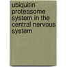 Ubiquitin Proteasome System In The Central Nervous System door Onbekend