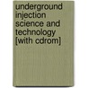 Underground Injection Science And Technology [with Cdrom] by John A. Apps