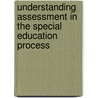 Understanding Assessment in the Special Education Process door Roger Pierangelo