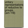 Unitary Representations of Reductive Lie Groups. (Am-118) by David A. Vogan