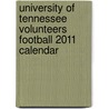 University of Tennessee Volunteers Football 2011 Calendar door Onbekend