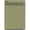 Unix- Netzwerkprogrammierung Mit Threads, Sockets And Ssl door Markus Zahn
