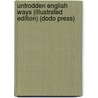 Untrodden English Ways (Illustrated Edition) (Dodo Press) door Henry C. Shelley