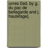 Uvres £Ed. by G. Du Pac de Bellegarde and J. Hautefage]. door Antoine Arnauld