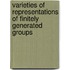 Varieties Of Representations Of Finitely Generated Groups