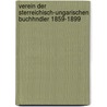 Verein Der Sterreichisch-Ungarischen Buchhndler 1859-1899 by Carl Junker