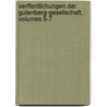 Verffentlichungen Der Gutenberg-Gesellschaft, Volumes 5-7 by Johann Gutenberg