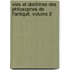 Vies Et Doctrines Des Philosophes de L'Antiquit, Volume 2