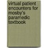 Virtual Patient Encounters for Mosby's Paramedic Textbook