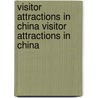 Visitor Attractions in China Visitor Attractions in China door Onbekend