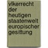 Vlkerrecht Der Heutigen Staatenwelt Europischer Gesittung