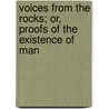 Voices from the Rocks; Or, Proofs of the Existence of Man door Hugh Miller