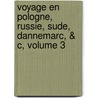 Voyage En Pologne, Russie, Sude, Dannemarc, & C, Volume 3 door William Coxe