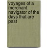 Voyages of a Merchant Navigator of the Days That Are Past door Richard J. Cleveland