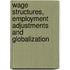 Wage Structures, Employment Adjustments And Globalization