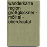 Wanderkarte Region Großglockner - Mölltal - Oberdrautal door Onbekend