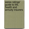 Weiss Ratings' Guide to Life, Health and Annuity Insurers by Unknown