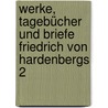 Werke, Tagebücher und Briefe Friedrich von Hardenbergs 2 by Novalis