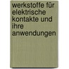 Werkstoffe für elektrische Kontakte und ihre Anwendungen door Volker Behrens