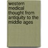 Western Medical Thought from Antiquity to the Middle Ages