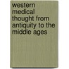 Western Medical Thought from Antiquity to the Middle Ages door Mirko Grmek