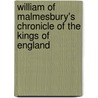 William Of Malmesbury's Chronicle Of The Kings Of England door Onbekend
