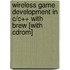 Wireless Game Development In C/c++ With Brew [with Cdrom]