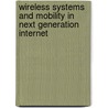 Wireless Systems And Mobility In Next Generation Internet door Onbekend