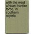 With the West African Frontier Force, in Southern Nigeria