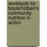 Workbook For Boyle/Holben's Community Nutrition In Action door Marie A. Boyle