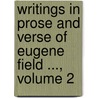 Writings in Prose and Verse of Eugene Field ..., Volume 2 by Theodore Horace