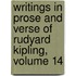 Writings in Prose and Verse of Rudyard Kipling, Volume 14