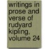 Writings in Prose and Verse of Rudyard Kipling, Volume 24