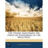 Young Ranchmen; Or, Perils of Pioneering in the Wild West by Charles R. Kenyon