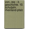 von...bis - 3. Geschichte. 10. Schuljahr. Rheinland-Pfalz by Unknown