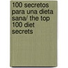 100 secretos para una dieta sana/ The Top 100 Diet Secrets by Anna Selby