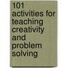 101 Activities For Teaching Creativity And Problem Solving by Arthur B. VanGundy