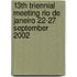 13th Triennial Meeting Rio De Janeiro 22-27 September 2002