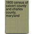 1800 Census Of Calvert County And Charles County, Maryland