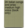 24 Italian Songs and Arias - Medium High Voice (Book Only) door Onbekend