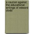 A Caution Against The Educational Writings Of Edward Clodd