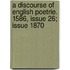 A Discourse Of English Poetrie. 1586, Issue 26; Issue 1870
