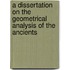 A Dissertation On The Geometrical Analysis Of The Ancients