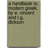 A Handbook To Modern Greek, By E. Vincent And T.G. Dickson door Edgar Vincent D'Abernon