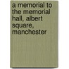 A Memorial To The Memorial Hall, Albert Square, Manchester door John R. Beard