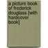 A Picture Book of Frederick Douglass [With Hardcover Book]