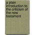A Plain Introduction to the Criticism of the New Testament