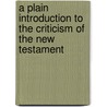 A Plain Introduction to the Criticism of the New Testament door Frederick Scrivener